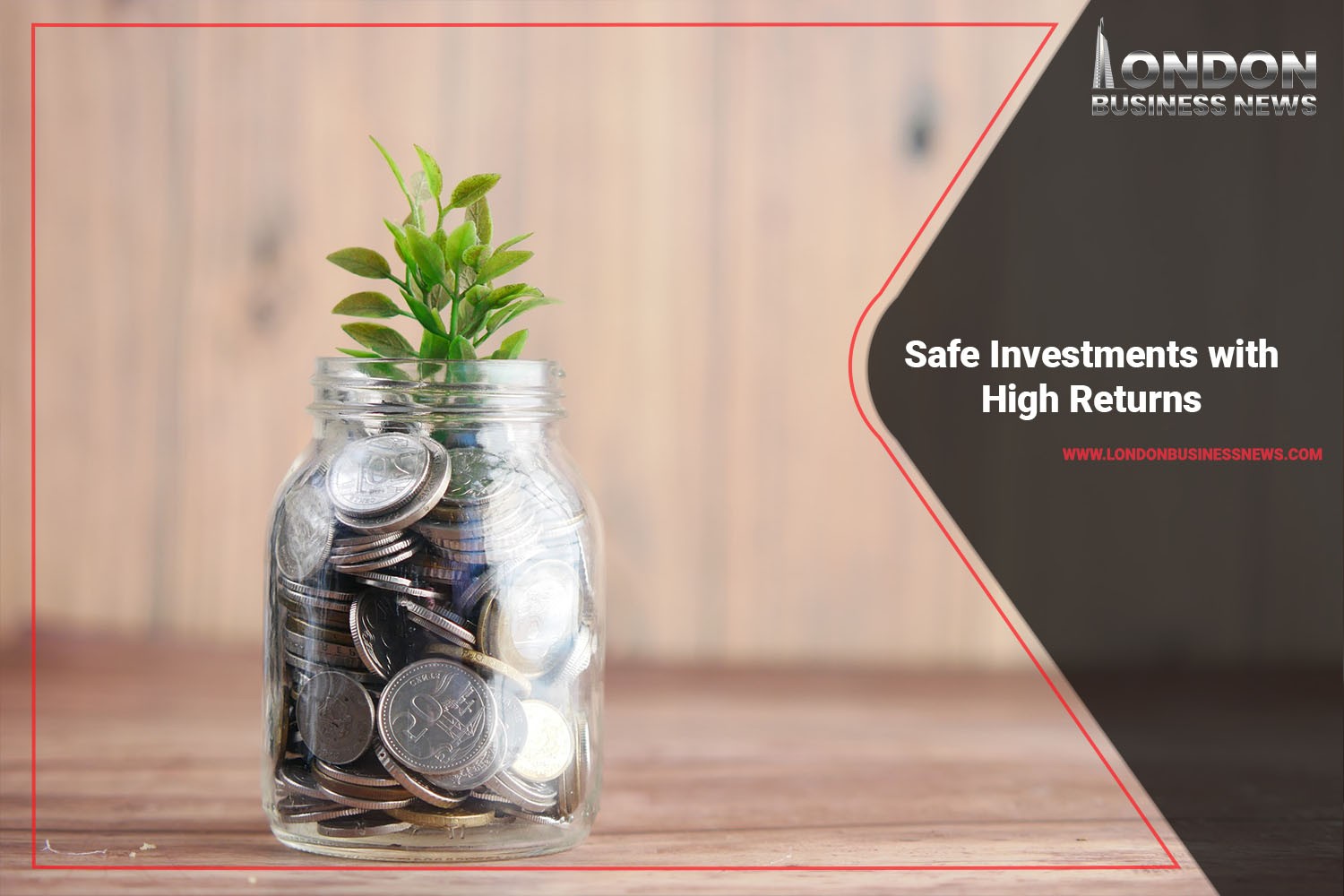 Safe Investments With High Returns Uk