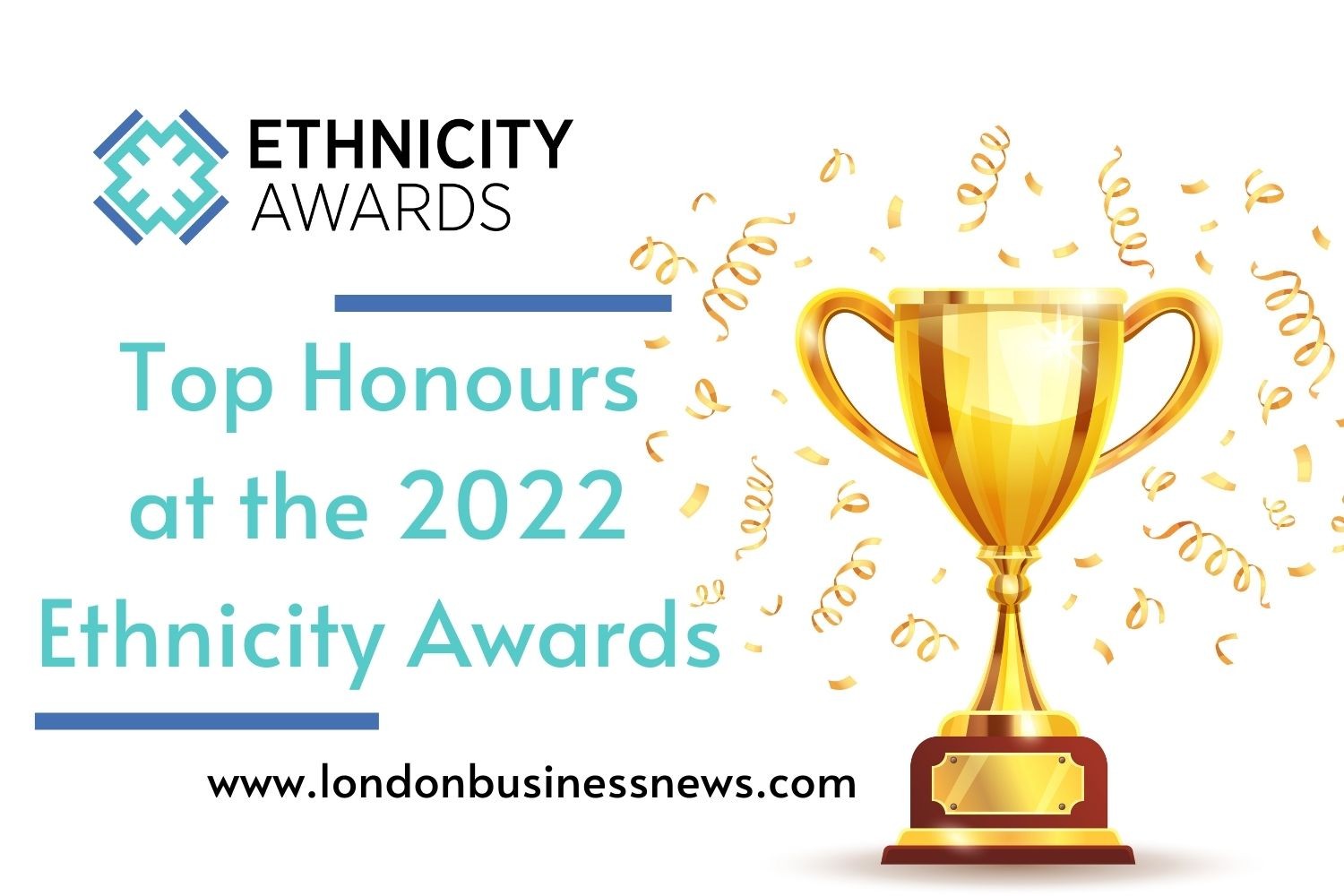 Press Release: Top Honours Nominees at Ethnicity Awards 2022