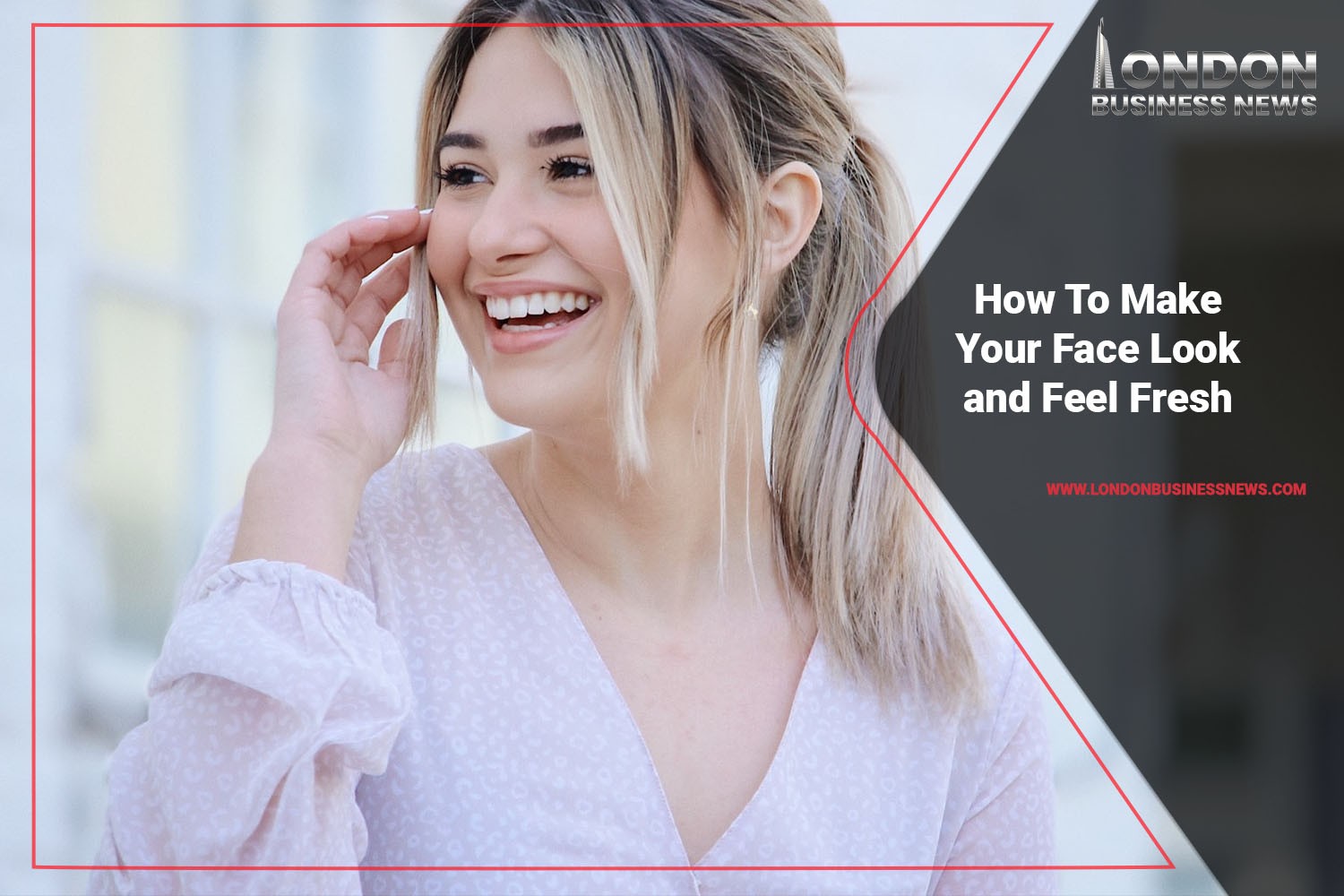 how-to-make-your-face-look-and-feel-fresh